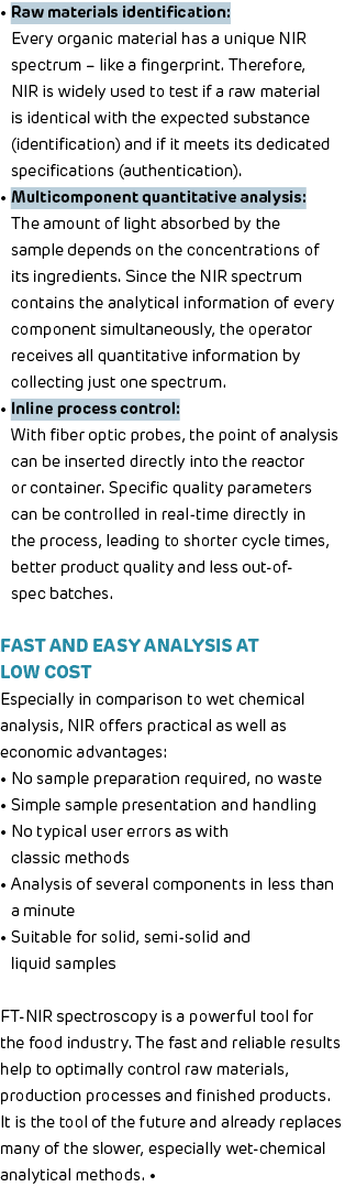    Raw materials identification: Every organic material has a unique NIR spectrum   like a fingerprint  Therefore, NI   