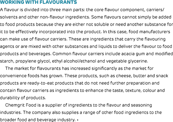 Working with flavourants A flavour is divided into three main parts: the core flavour component, carriers solvents an   
