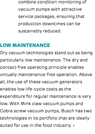 combine condition monitoring of vacuum pumps with attractive service packages, ensuring that production downtimes can   