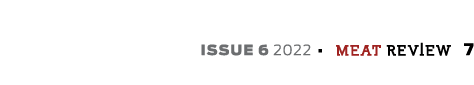ISSUE 6 2022 · meat REVIEW 7