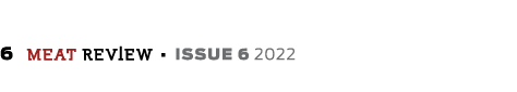 6 meat REVIEW · ISSUE 6 2022