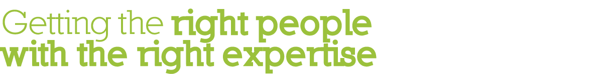 Getting the right people with the right expertise