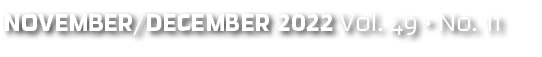 November/december 2022 Vol. 49 • No. 11