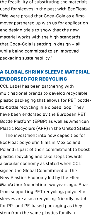 the feasibility of substituting the materials used for sleeves in the past with EcoFloat. “We were proud that Coca-Co...