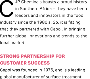 CJP Chemicals boasts a proud history in Southern Africa – they have been leaders and innovators in the food industry ...