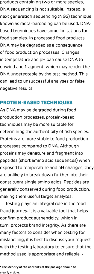 products containing two or more species, DNA sequencing is not suitable. Instead, a next generation sequencing (NGS) ...