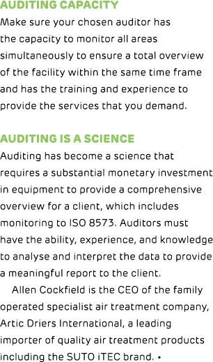 Auditing capacity Make sure your chosen auditor has the capacity to monitor all areas simultaneously to ensure a tota...
