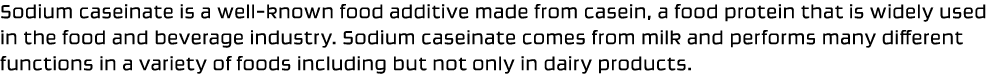 Sodium caseinate is a well known food additive made from casein, a food protein that is widely used in the food and b...