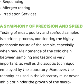 • Sequencing • Allergen testing • Irradiation Services. A symphony of precision and speed Testing of meat, poultry an...
