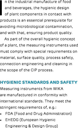 In the industrial manufacture of food and beverages, the hygienic design of plant components in contact with products...