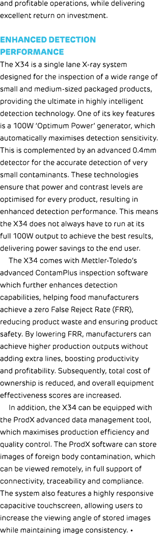 and profitable operations, while delivering excellent return on investment. Enhanced detection performance The X34 is...