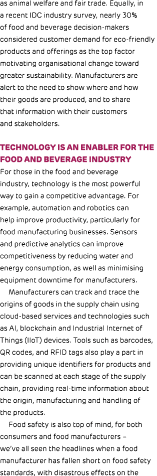 as animal welfare and fair trade. Equally, in a recent IDC industry survey, nearly 30% of food and beverage decision ...