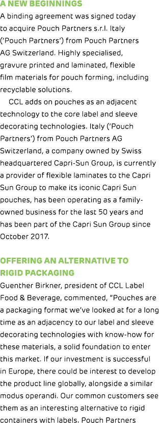 A new beginnings A binding agreement was signed today to acquire Pouch Partners s.r.l. Italy (‘Pouch Partners’) from ...