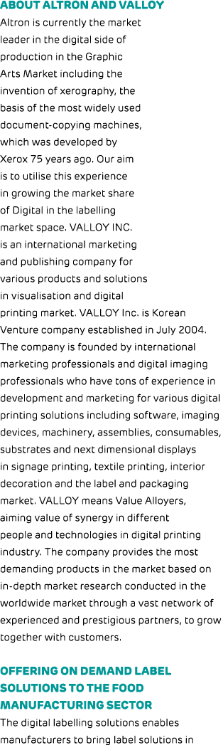 About Altron and Valloy Altron is currently the market leader in the digital side of production in the Graphic Arts M...