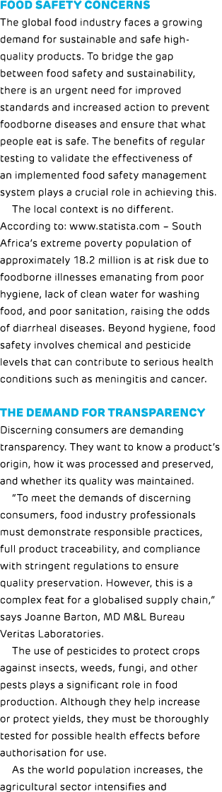 Food safety concerns The global food industry faces a growing demand for sustainable and safe high quality products. ...