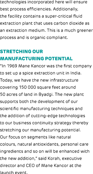technologies incorporated here will ensure best process efficiencies. Additionally, the facility contains a super cri...