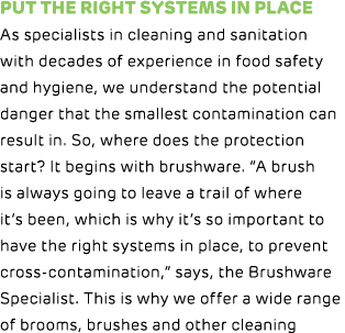 Put the right systems in place As specialists in cleaning and sanitation with decades of experience in food safety an...
