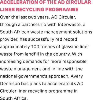 Acceleration of the AD Circular liner recycling programme Over the last two years, AD Circular, through a partnership...
