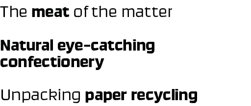 The meat of the matter Natural eye catching confectionery Unpacking paper recycling