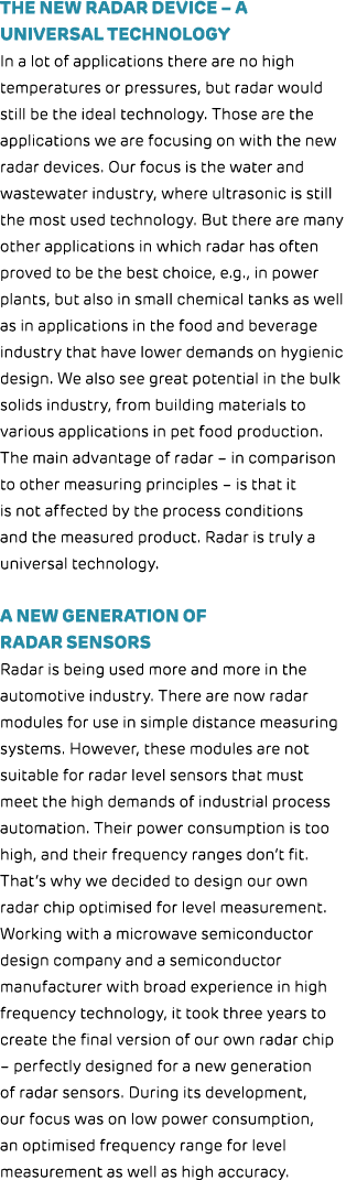 The new Radar device – a universal technology In a lot of applications there are no high temperatures or pressures, b...