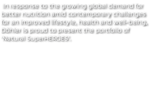  In response to the growing global demand for better nutrition amid contemporary challenges for an improved lifestyle...