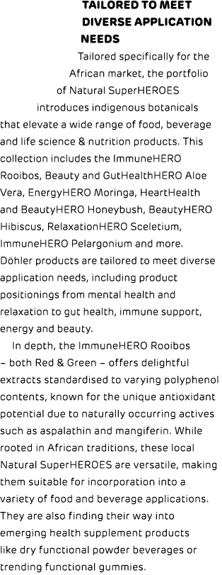 Tailored to meet diverse application needs Tailored specifically for the African market, the portfolio of Natural Sup...