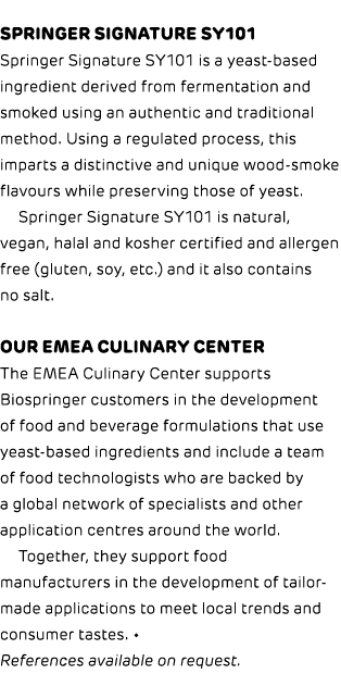  Springer Signature SY101 Springer Signature SY101 is a yeast based ingredient derived from fermentation and smoked u...