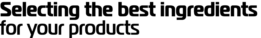 Selecting the best ingredients for your products