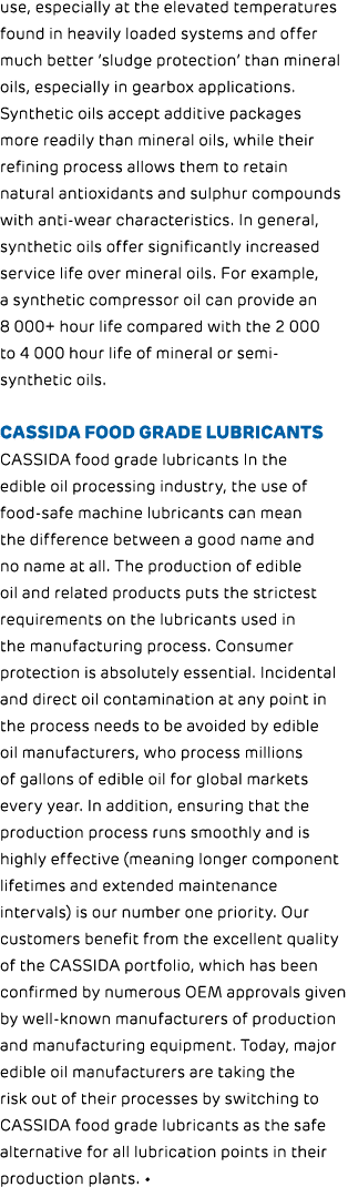 use, especially at the elevated temperatures found in heavily loaded systems and offer much better ‘sludge protection...
